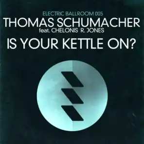 Is Your Kettle On? (Kai Von Glasow Remix) [feat. Chelonis R. Jones]