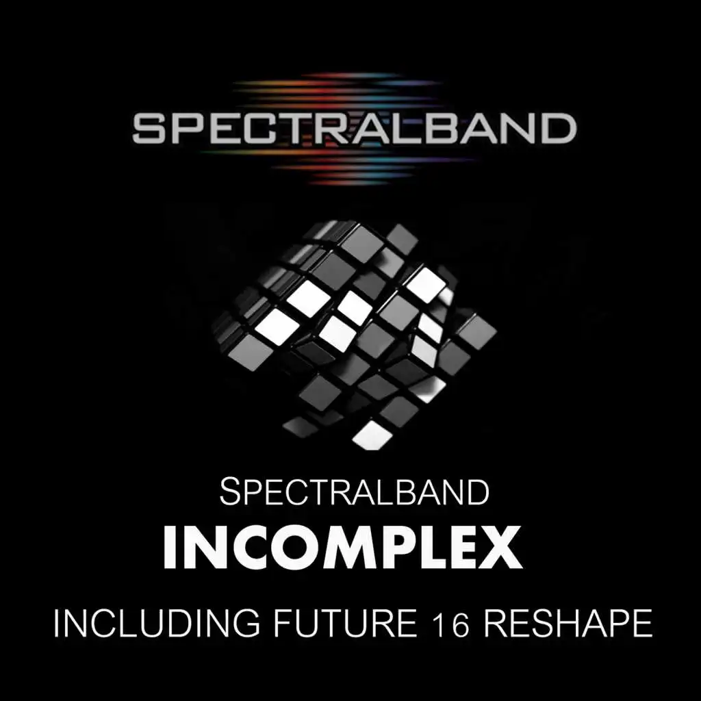 Incomplex (Future 16 Reshape)