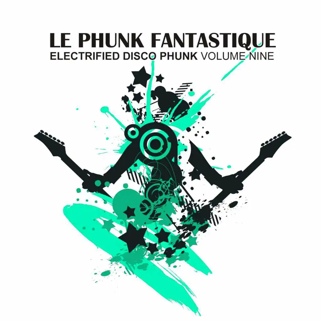 Le Phunk Fantastique 9 - Electrified Disco Phunk