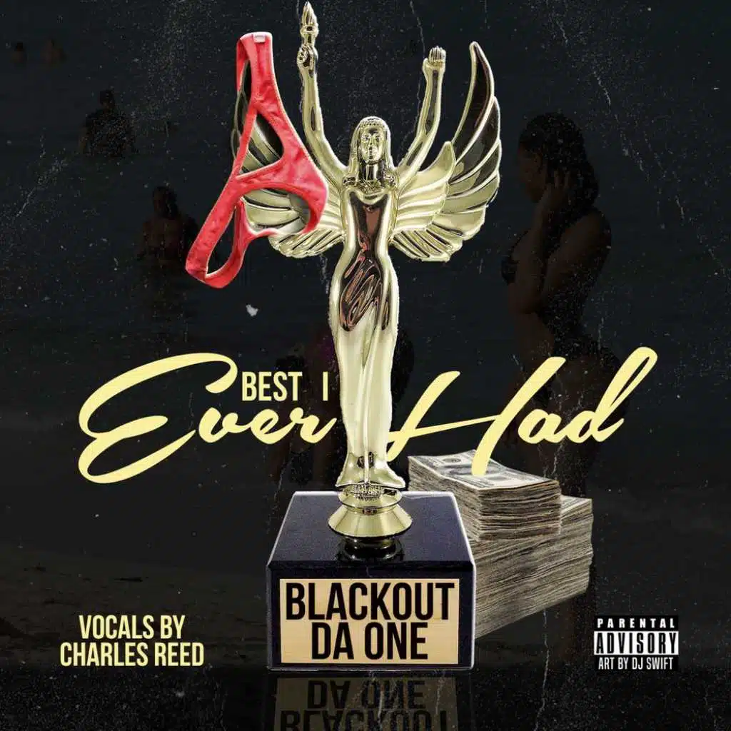 Best I Ever Had (feat. charles reed)