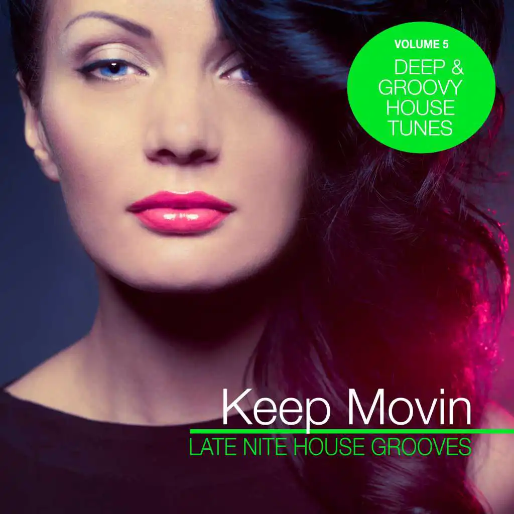 Keep Movin - Late Nite House Grooves, Vol. 5