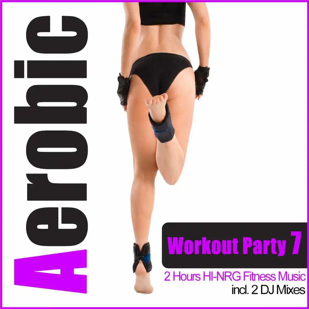 Aerobic Workout Party, Vol. 7 - Mix 2 (Continuous DJ Mix)