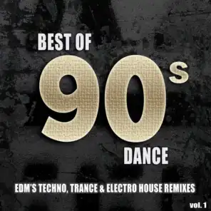 Best Of 90's Dance, Vol. 1 - EDM's #1 Techno Electro & Dance Club Hits Remixed