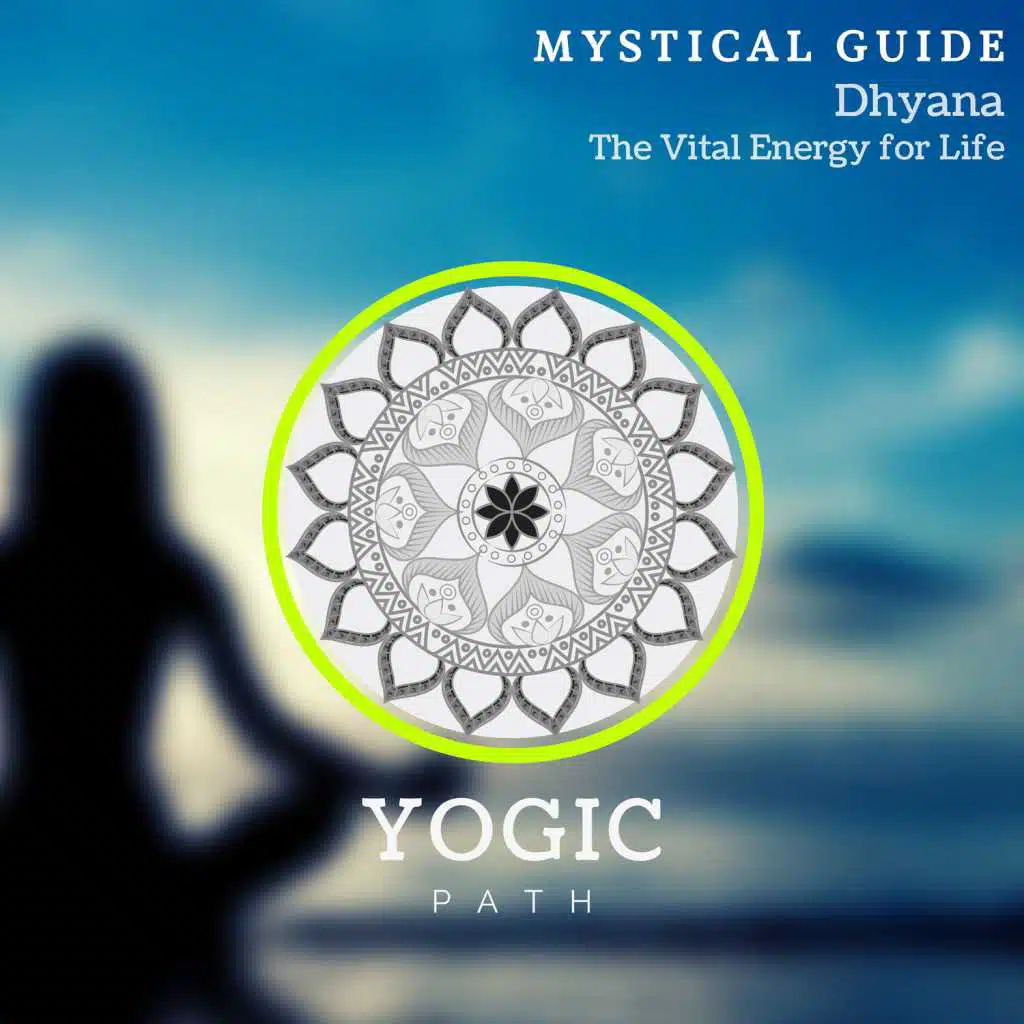 Dhyana - The Vital Energy For Life