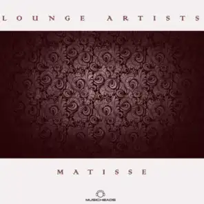 Lounge Artists Pres. Matisse