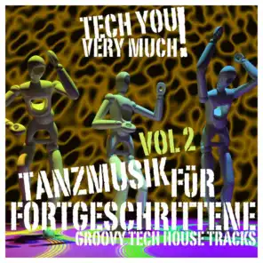 Tanzmusik für Fortgeschrittene, Vol. 2 (Groovy Tech House Tracks)