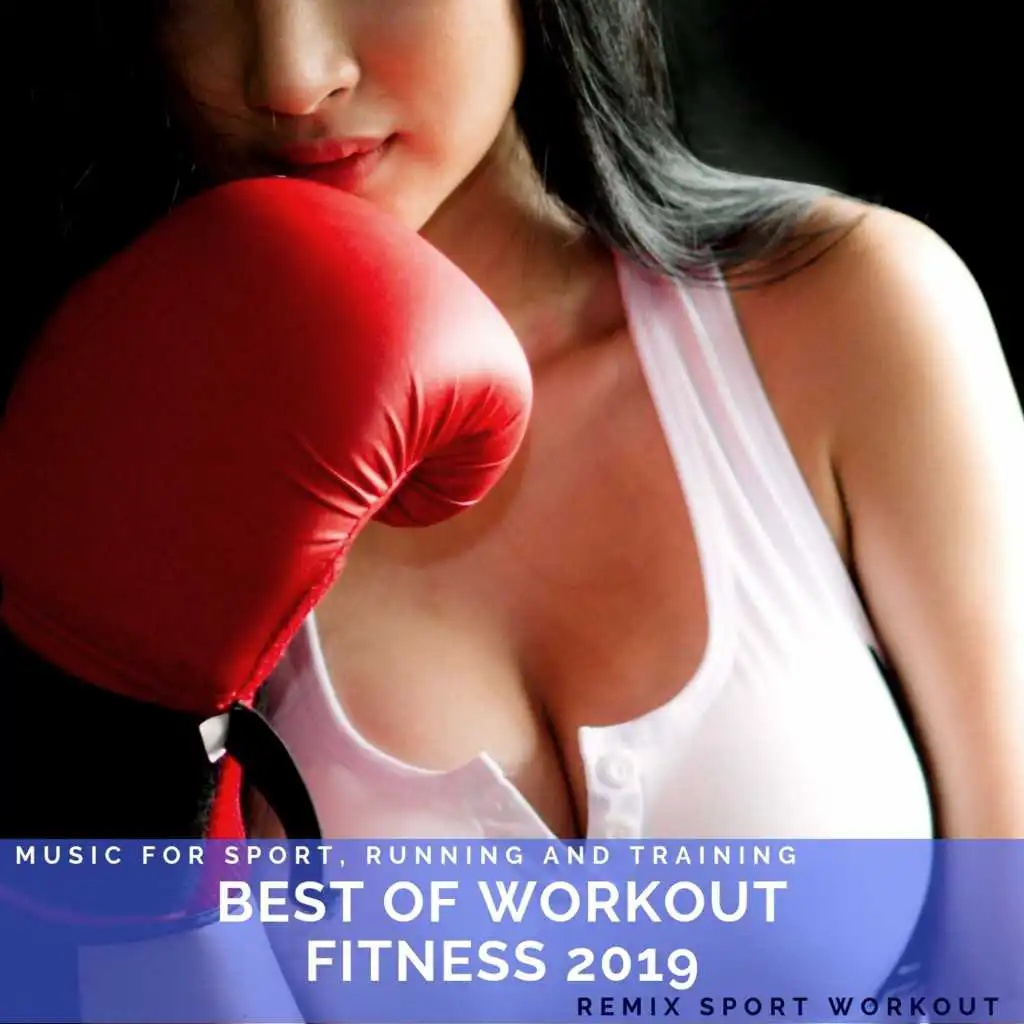 Best of Workout Fitness 2019 (Music for Sport, Running and Training)