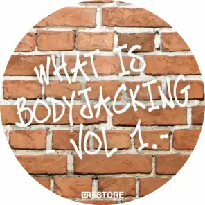 What Is Bodyjacking, Vol. 1