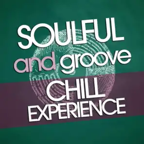 Soulful and Groove Chill Experience