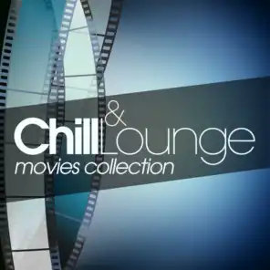 Chill and Lounge Movies Collection