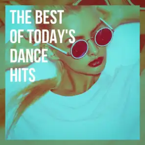 The Best of Today's Dance Hits﻿