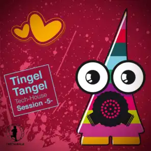 Tingel Tangel, Vol. 5 - Tech House Session!