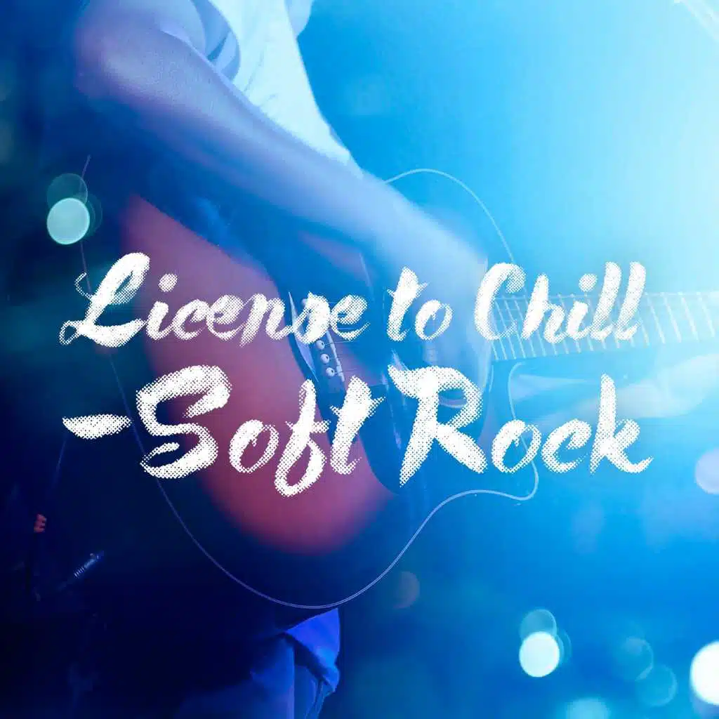 License to Chill - Soft Rock