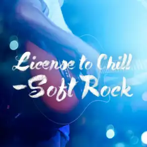 License to Chill - Soft Rock