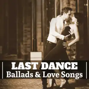 Last Dance: Ballads & Love Songs