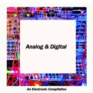 Analog & Digital: An Electronic Compilation