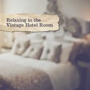 Relaxing in the Vintage Hotel Room: 15 Instrumental Jazz Songs for Rest & Relax