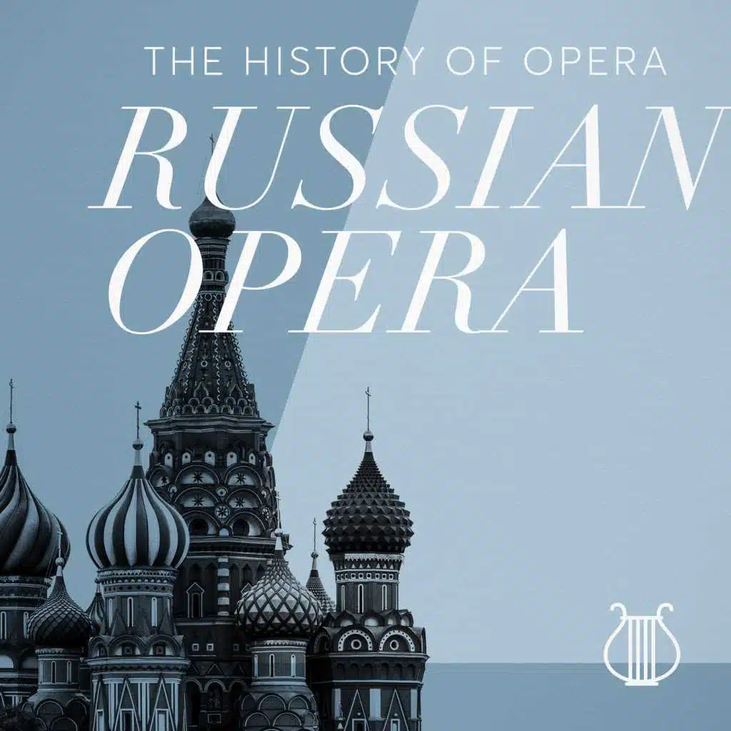 The History of Opera Russian Opera