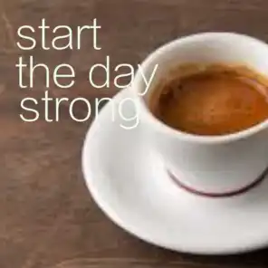 Start The Day Strong