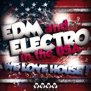 EDM and Electro in the USA - We love House!