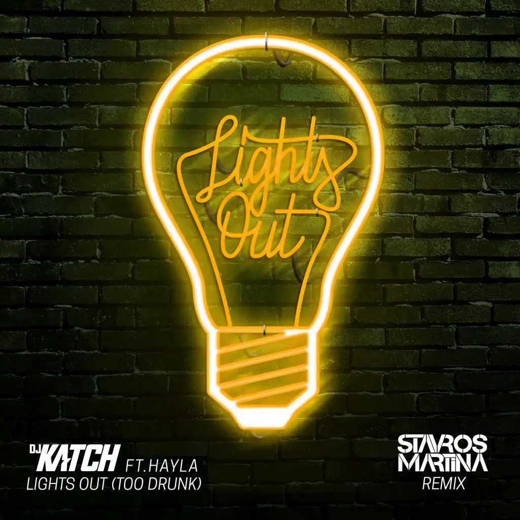 Lights Out (Too Drunk) [feat. Hayla] [Stavros Martina Remix]