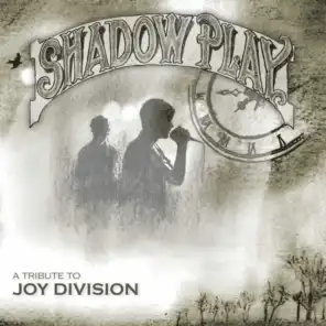 A Tribute to Joy Division - Shadowplay