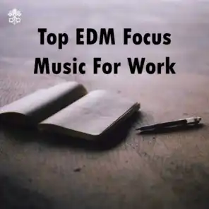 Top EDM Focus Music For Work (feat. Titi Stier)