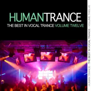 Human Trance, Vol. 12 - Best in Vocal Trance!