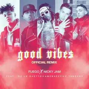 Good Vibes (Official Remix) [feat. De La Ghetto, Amenazzy & C. Tangana]