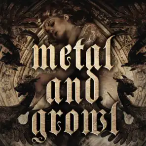 Metal and Growl