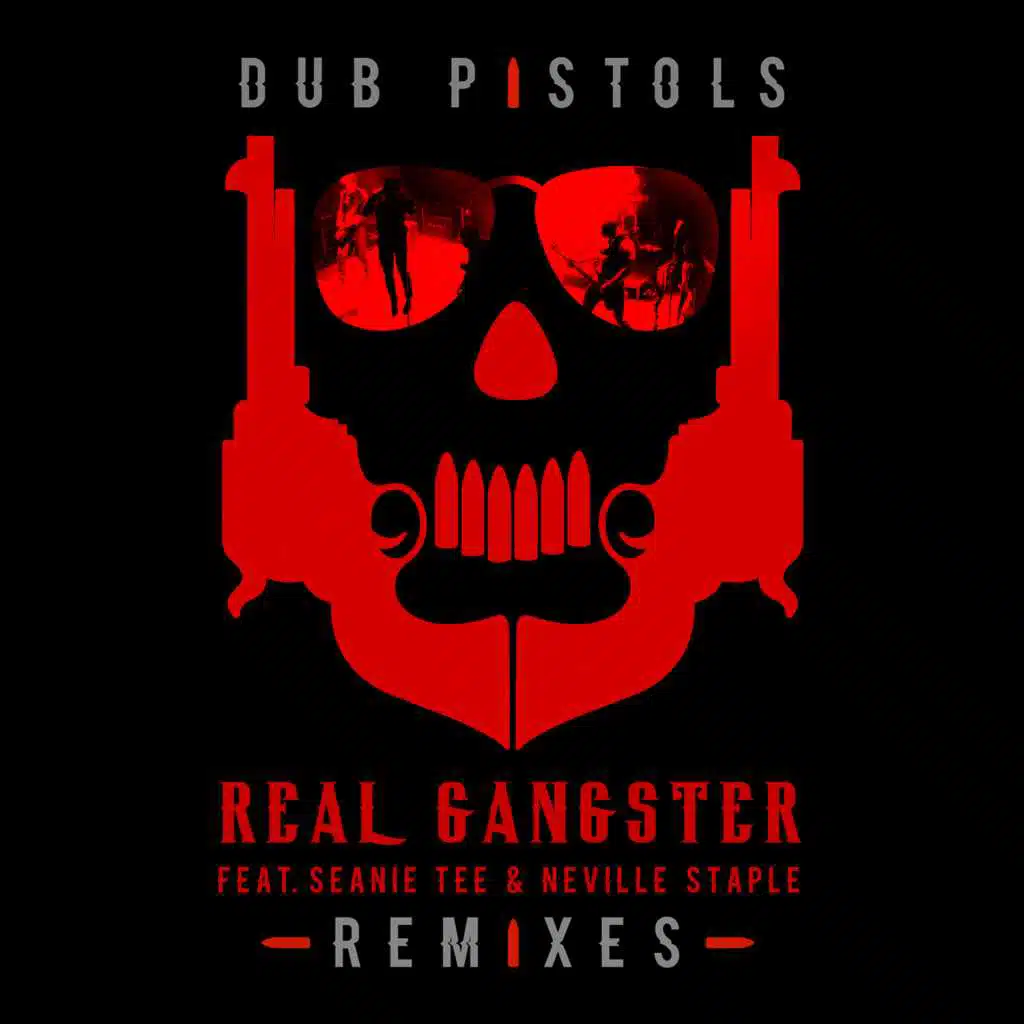 Real Gangster (Remixes) [feat. Seanie T & Neville Staple]