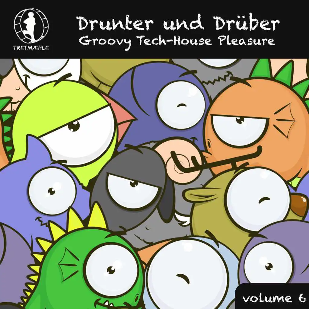 Drunter und Drüber, Vol. 6 - Groovy Tech House Pleasure!