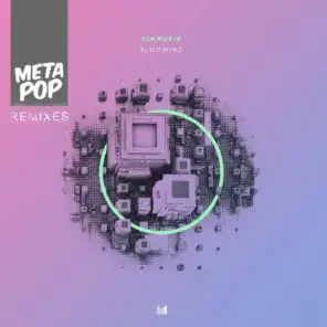 Blooming: MetaPop Remixes