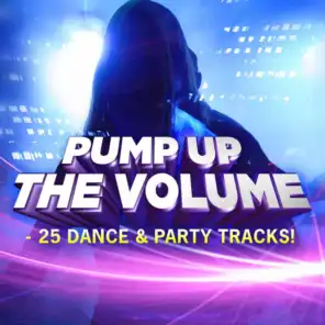 Pump up the Volume - 25 Dance & Party Tracks!