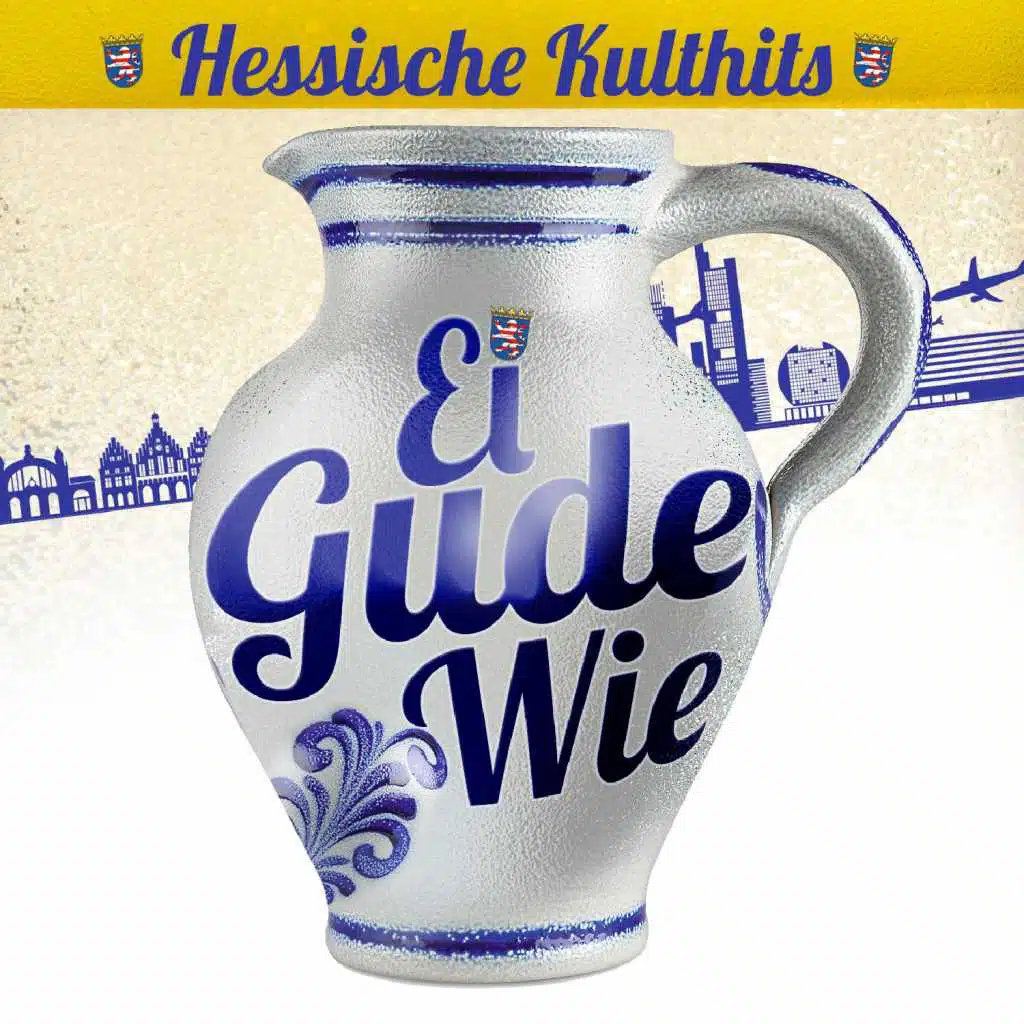Ei Gude Wie - Hessische Kulthits