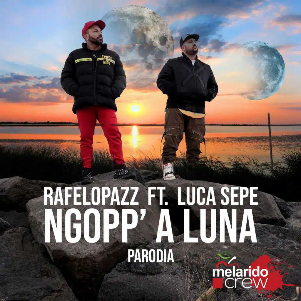 Ngopp’ a luna (Parodia) [feat. Luca Sepe]