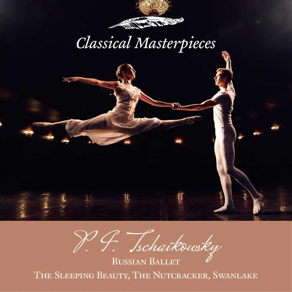 P.I. Tschaikowsky: Russian Ballett: the Nutcracker, the Sleeping Beauty, Swanlake (Classical Masterpieces)