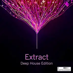 Extract - Deep House Edition