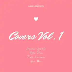 Covers Vol 1 : Ariana Grande, Rita Ora, Zara Larsson, Ava Max