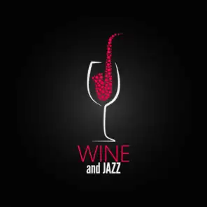 Wine & Jazz, Vol. 1 (Music For The Perfect Moment)