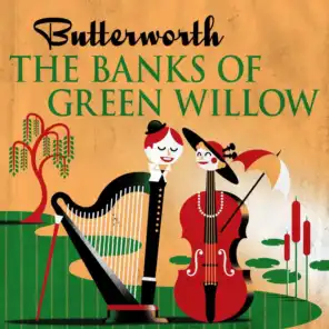 Butterworth: The Banks of Green Willow