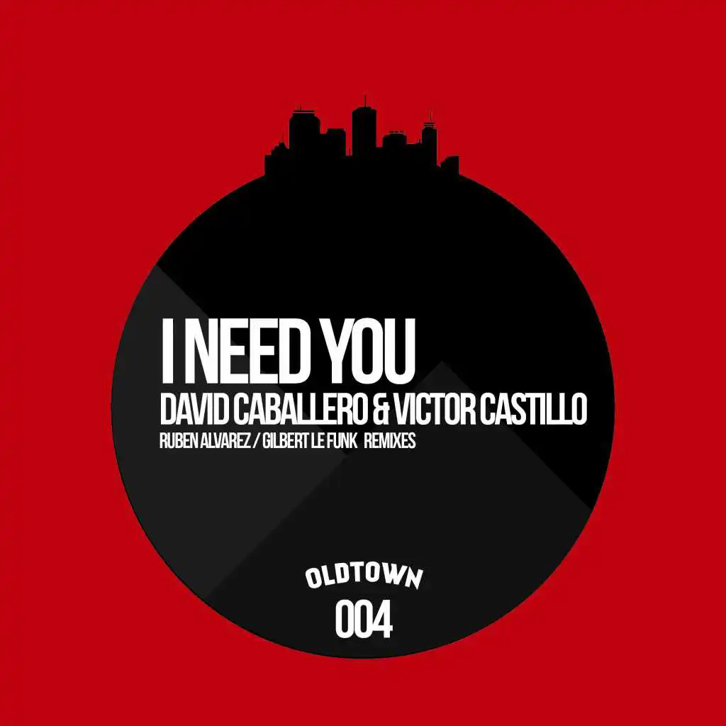 I Need You (Gilbert Le Funk Remix)