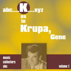 K as in Krupa, Gene (Volume 1)