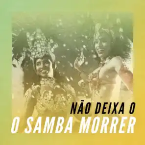 Não deixa o Samba morrer