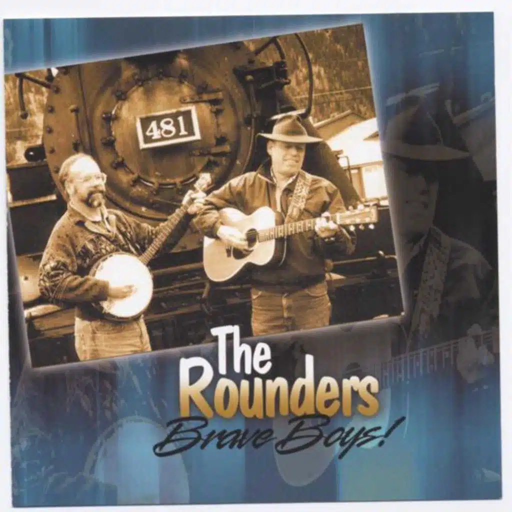 The Rounders: Brave Boys!