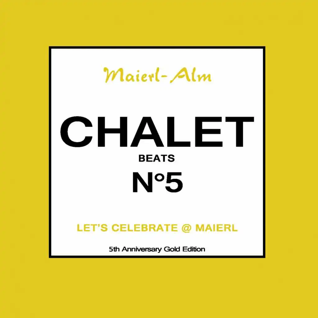 Chalet Beat No.5 - The Sound of Kitz Alps @ Maierl (Compiled by DJ Hoody & HP.Hoeger)