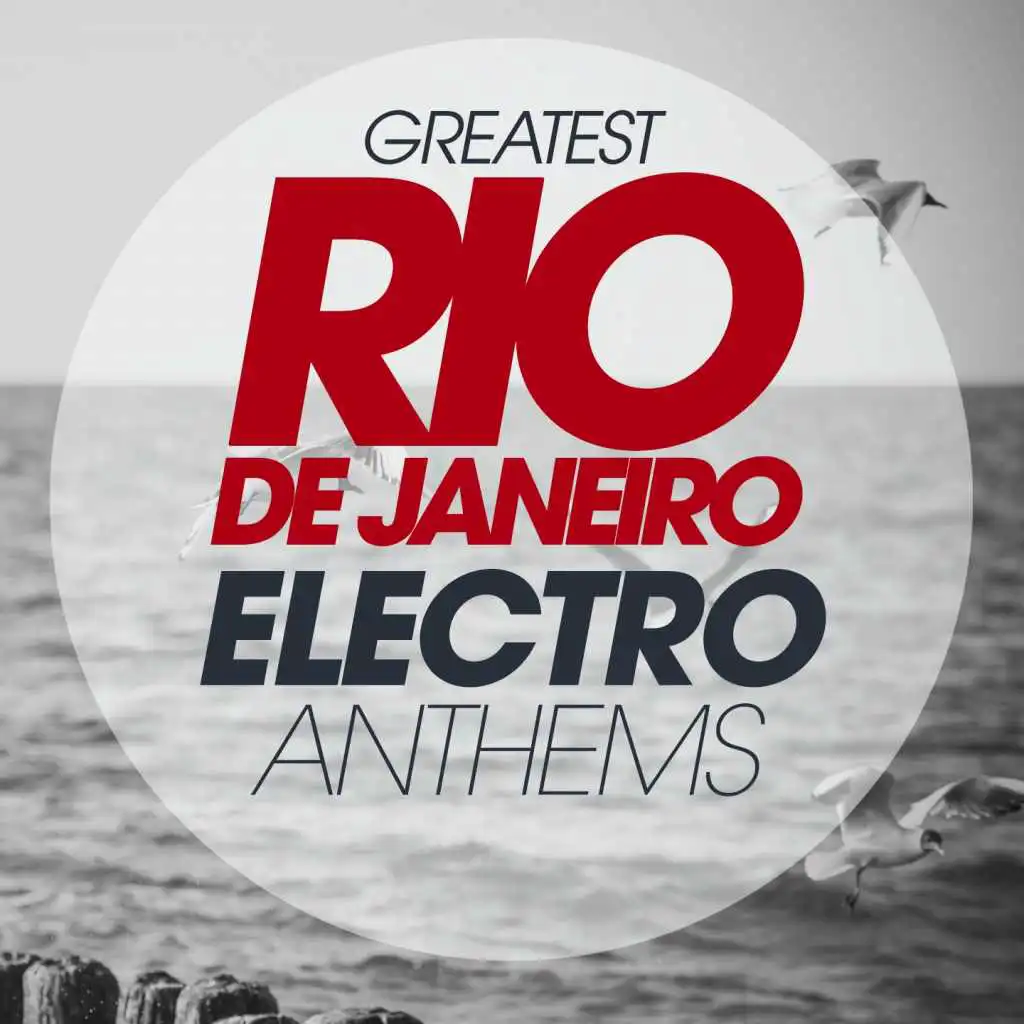 Greatest Rio De Janeiro Electro Anthems