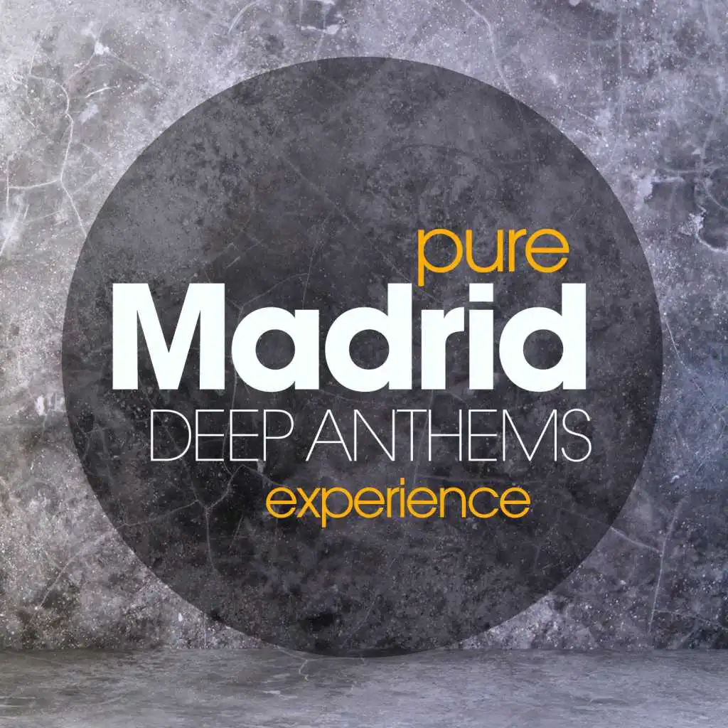 Pure Madrid Deep Anthems Experience