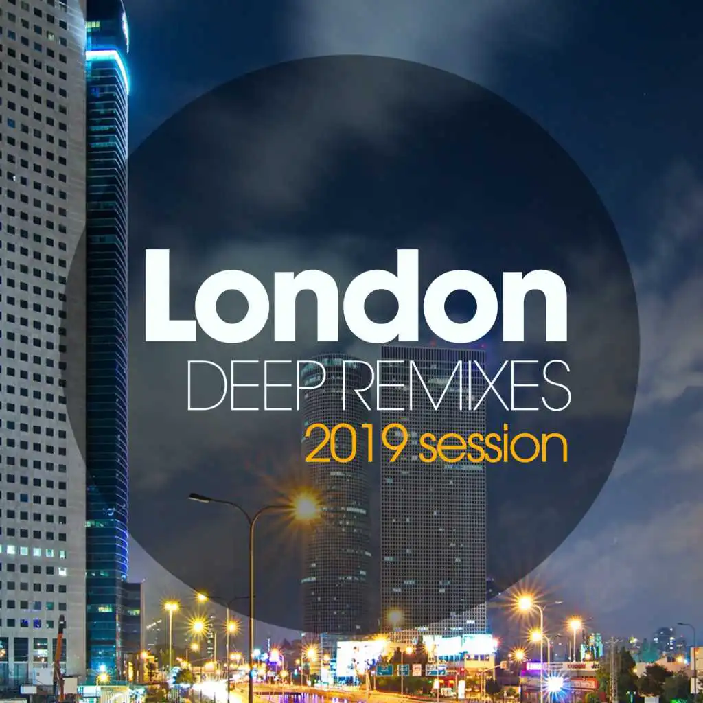 London Deep Remixes 2019 Session