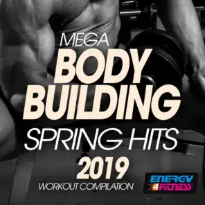 Mega Body Building Spring Hits 2019 Workout Compilation